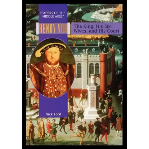Henry VIII: The King, His Six Wives, and His Court