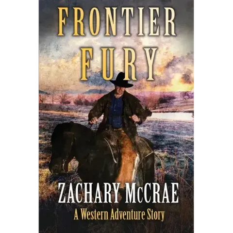 Frontier Fury: A Classic Western Adventure