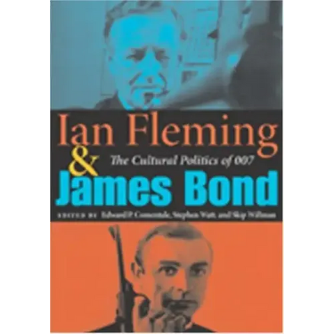 Ian Fleming and James Bond: The Cultural Politics of 007