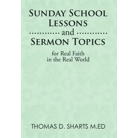 Sunday School Lessons and Sermon Topics for Real Faith in the Real World