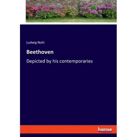 Beethoven: Depicted by his contemporaries