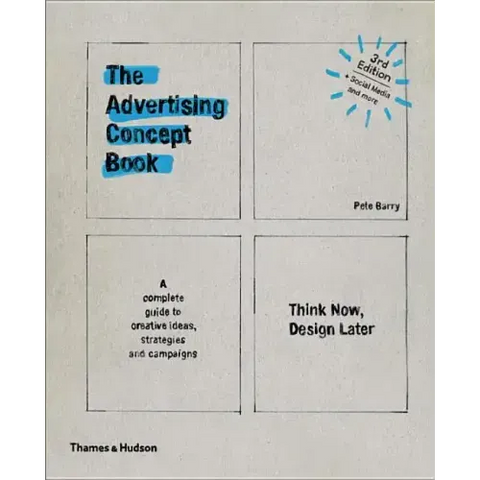 Advertising Concept Book 3e: Think Now, Design Later