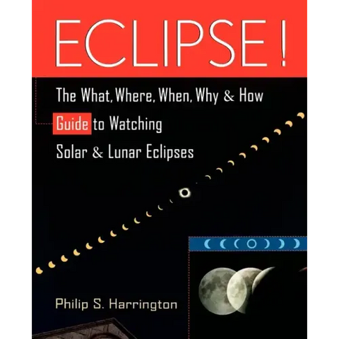 Eclipse!: The What, Where, When, Why, and How Guide to Watching Solar and Lunar Eclipses
