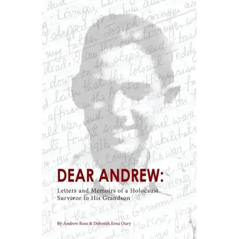 Dear Andrew: Letters and Memoirs of a Holocaust Survivor to His Grandson