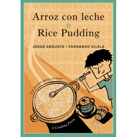 Arroz Con Leche / Rice Pudding: Un Poema Para Cocinar / A Cooking Poem