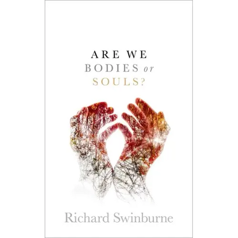 Are We Bodies or Souls? C