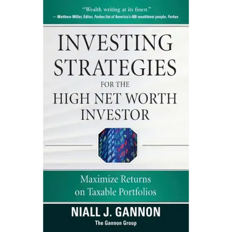 Investing Strategies for the High Net-Worth Investor: Maximize Returns on Taxable Portfolios