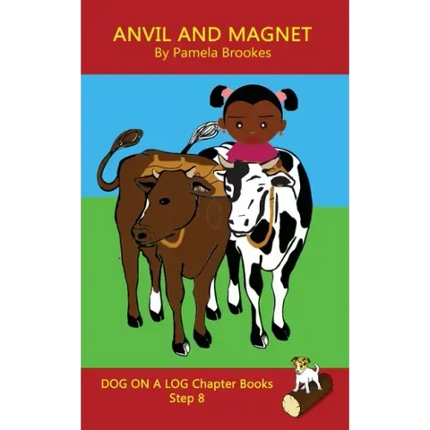 Anvil and Magnet Chapter Book: Sound-Out Phonics Books Help Developing Readers, including Students with Dyslexia, Learn to Read (Step 8 in a Systemat