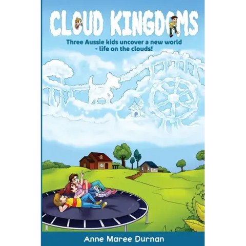 Cloud Kingdoms: Three Aussie Kids Uncover a New World-Life on the Clouds