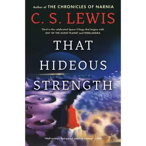 That Hideous Strength: A Modern Fairy-Tale for Grown-Ups