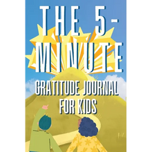 The 5-Minute Gratitude Journal For KIDS: A Daily Journal with Prompts and Drawing Space for Cultivating a Path to Gratitude: A Daily Journal.