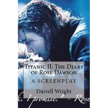 Titanic II: The Diary of Rose Dawson: A Screenplay