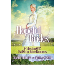Hopeful Brides: A Collection of 17 Mail Order Bride Romances - Paperback