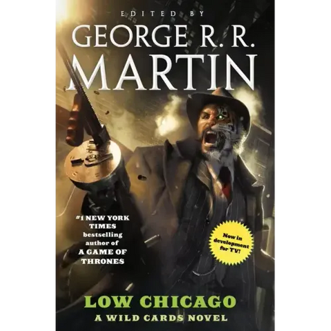 Low Chicago: A Wild Cards Novel (Book Two of the American Triad)