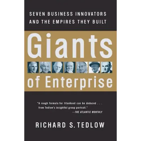 Giants of Enterprise: Seven Business Innovators and the Empires They Built