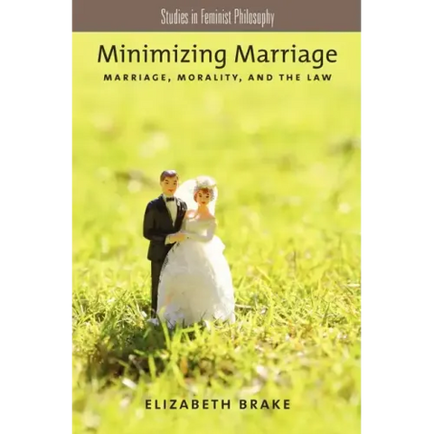 Minimizing Marriage: Morality, Marriage, and the Law