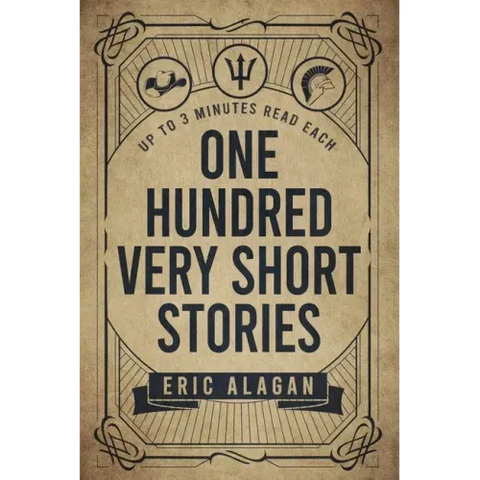 One Hundred Very Short Stories: Up to 3 Minutes Read Each