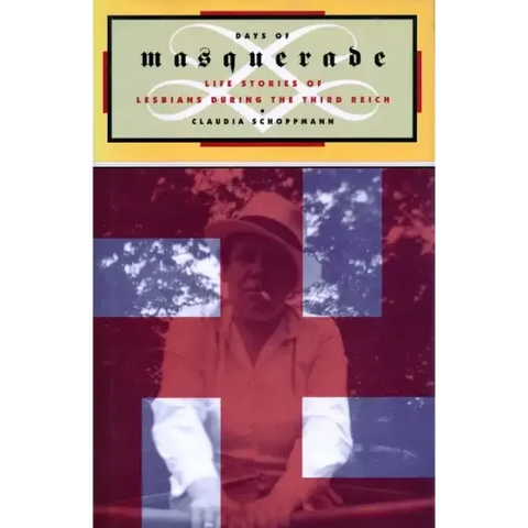Days of Masquerade: Life Stories of Lesbian Women During the Third Reich
