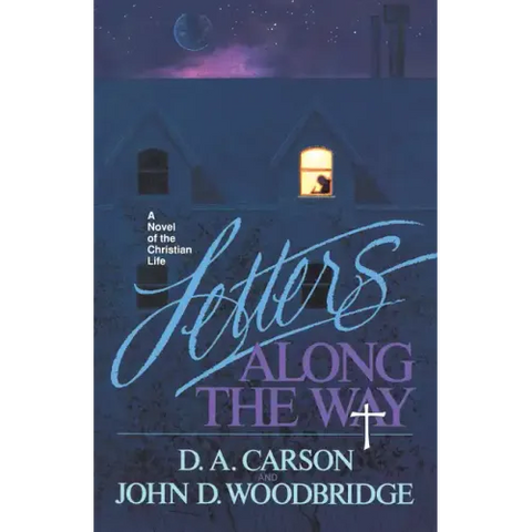 Letters Along the Way: A Novel of the Christian Life