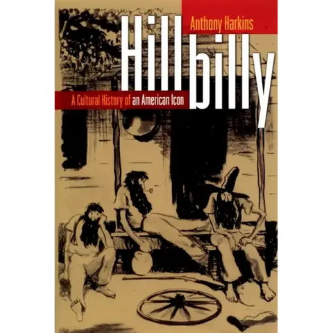 Hillbilly: A Cultural History of an American Icon