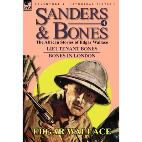 Sanders & Bones-The African Adventures: 4-Lieutenant Bones & Bones in London
