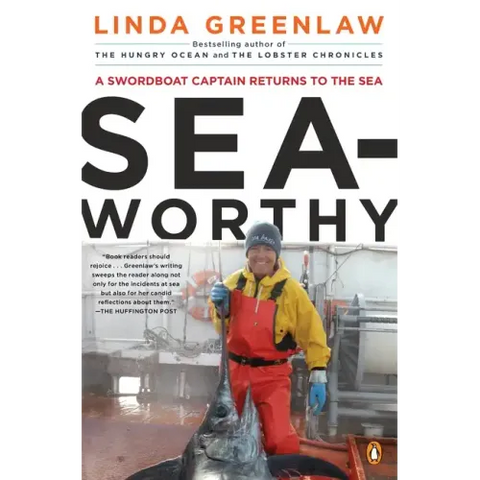 Seaworthy: A Swordboat Captain Returns to the Sea