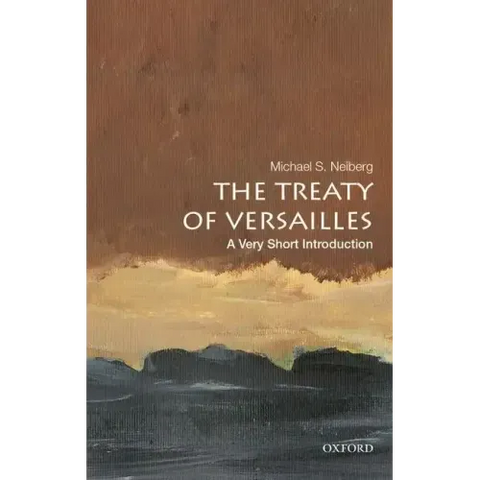 The Treaty of Versailles: A Very Short Introduction