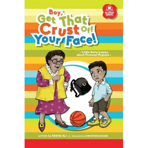 Boy, Get That Crust Off Your Face!