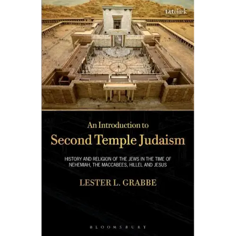 An Introduction to Second Temple Judaism: History and Religion of the Jews in the Time of Nehemiah, the Maccabees, Hillel, and Jesus