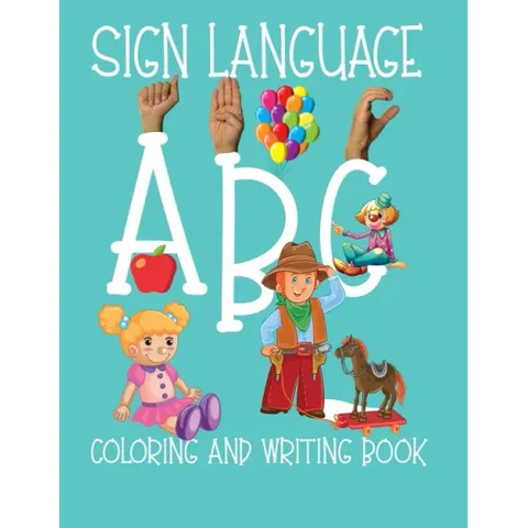 ABC Sign Language: ASL Coloring and Hand Writing Book For Kids 2-6