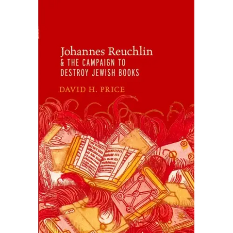 Johannes Reuchlin and the Campaign to Destroy Jewish Books
