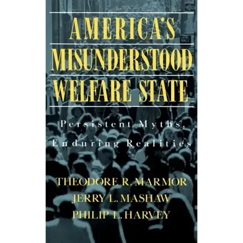 America's Misunderstood Welfare State: Persistent Myths, Enduring Realities