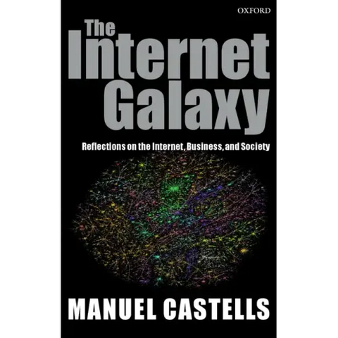 The Internet Galaxy: Reflections on the Internet, Business, and Society