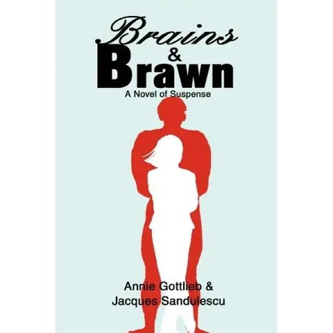 Brains & Brawn: A Novel of Suspense
