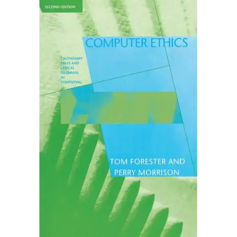 Computer Ethics, second edition: Cautionary Tales and Ethical Dilemmas in Computing
