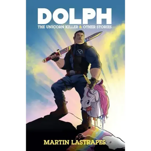 Dolph the Unicorn Killer & Other Stories