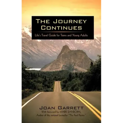The Journey Continues: Life's Travel Guide for Teens and Young Adults