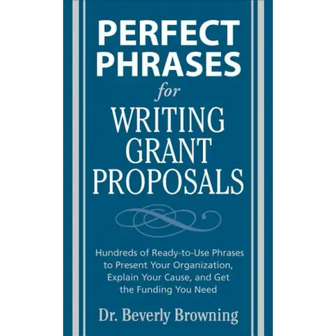 Perfect Phrases for Writing Grant Proposals