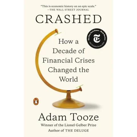 Crashed: How a Decade of Financial Crises Changed the World