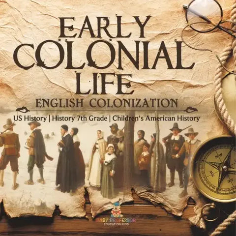 Early Colonial Life English Colonization US History History 7th Grade Children's American History
