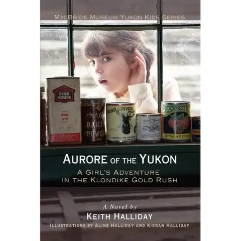 Aurore of the Yukon: A Girl's Adventure in the Klondike Gold Rush