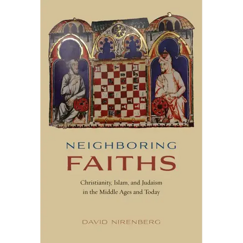 Neighboring Faiths: Christianity, Islam, and Judaism in the Middle Ages and Today