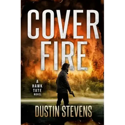 Cover Fire: A Thriller