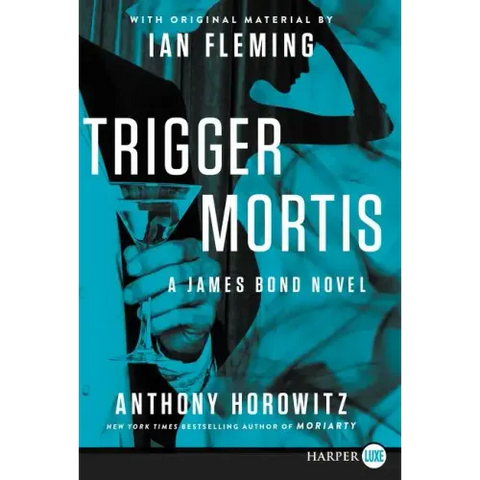 Trigger Mortis: With Original Material by Ian Fleming