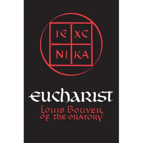 Eucharist: Theology and Spirituality of the Eucharistic Prayer