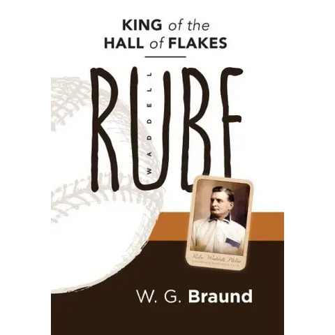 Rube Waddell: King of the Hall of Flakes