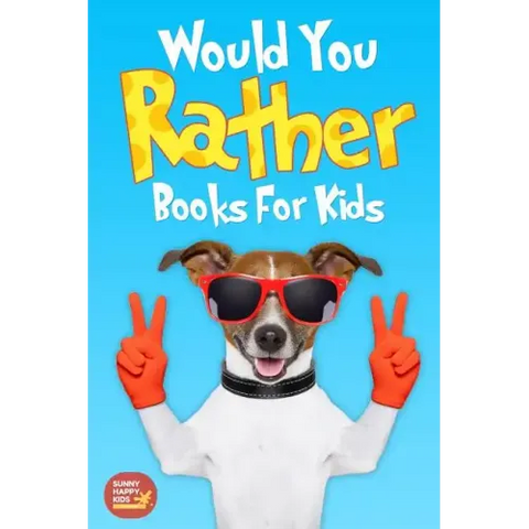 Would You Rather Books For Kids: Book of Silly Scenarios, Challenging And Hilarious Questions That Your Kids, Friends And Family Will Love (Game Book