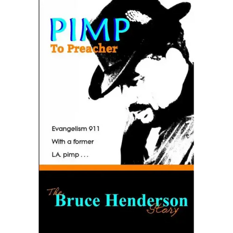 Pimp to Preacher: Evangelism 911 With a Former L.A. Pimp
