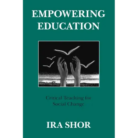 Empowering Education: Critical Teaching for Social Change