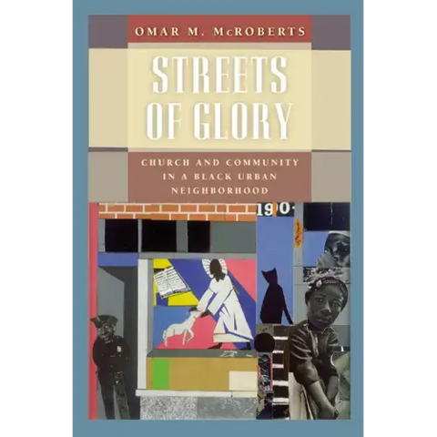 Streets of Glory: Church and Community in a Black Urban Neighborhood